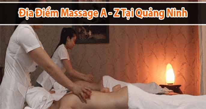 Top 10+ địa điểm massage từ A đến Z chất lượng tại Quảng Ninh