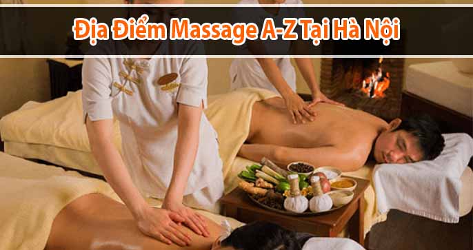 Top 10+ địa điểm massage từ A đến Z chất lượng tại Hà Nội